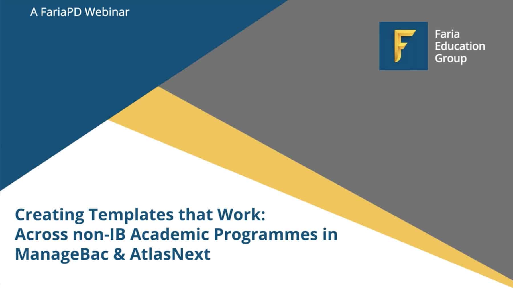 Resource Library 39 Creating Templates the Work: Across non-IB Academic Programmes in ManageBac or AtlasNext