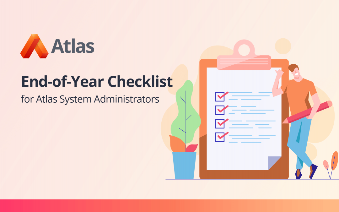 End-of-Year Checklist for Atlas System Administrators