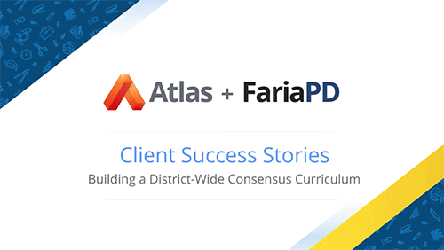 Client Success Story: Building a District-Wide Consensus Curriculum
