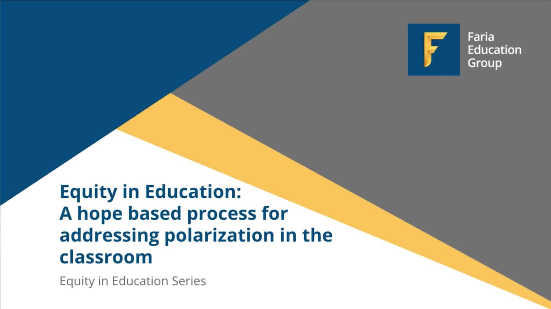 Equity in Education: A hope based process for addressing polarization in the classroom