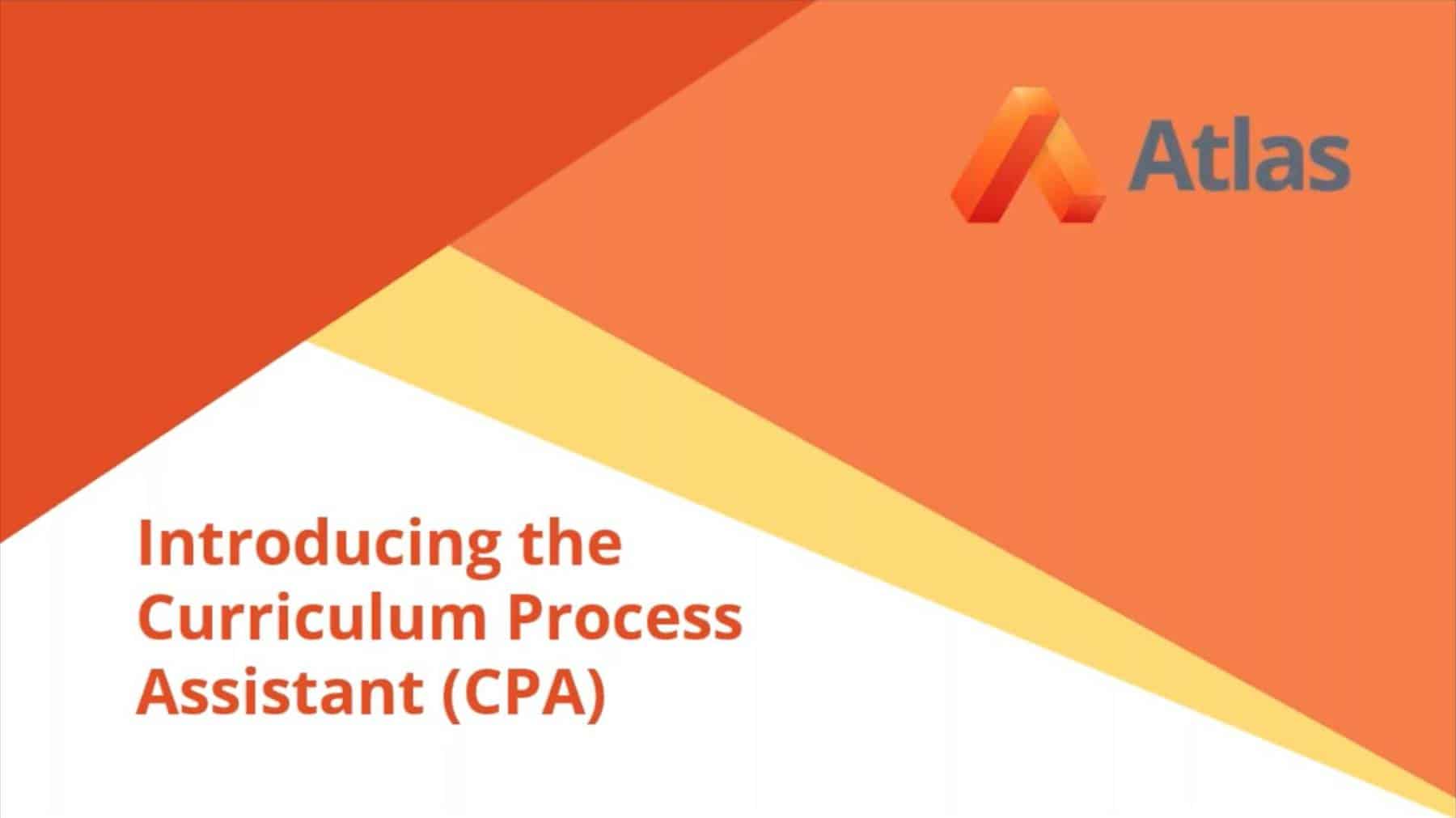Introducing the Curriculum Process Assistant (CPA)