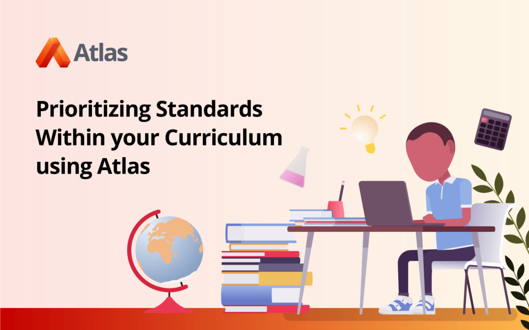 Prioritizing Standards within your Curriculum using Atlas