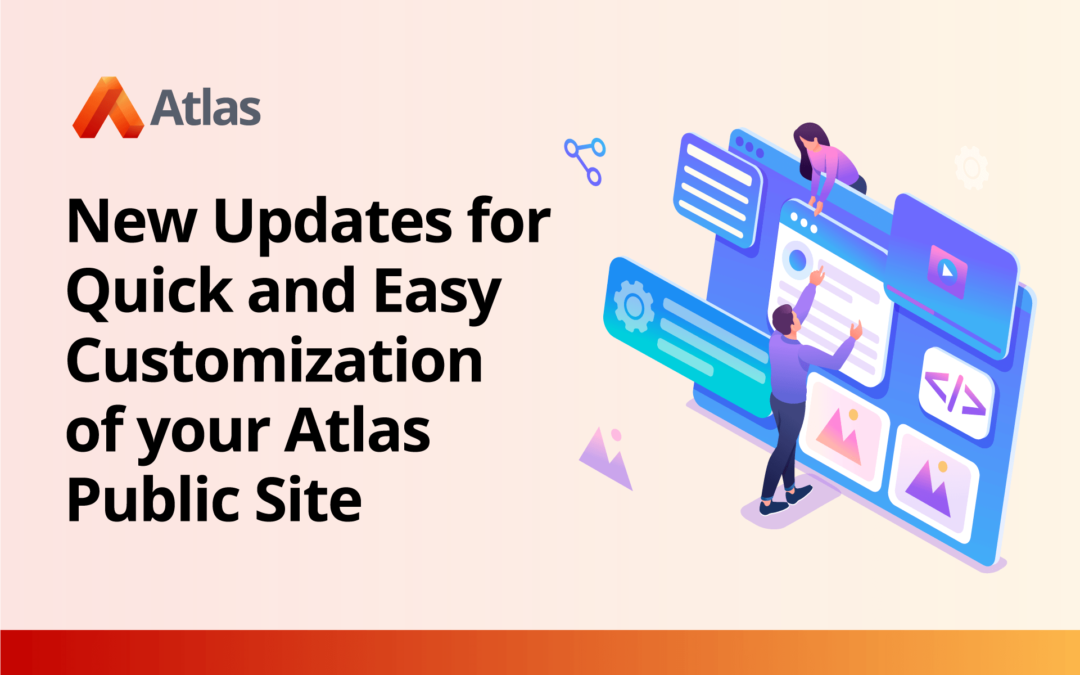 New Updates for Quick and Easy Customization of your Atlas Public Site